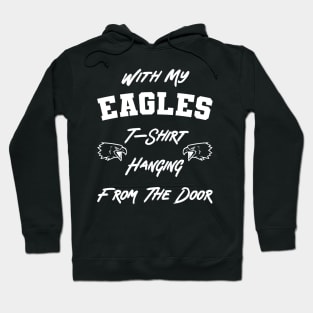 With My Eagles Tshirt Hanging From The Door v3 Hoodie